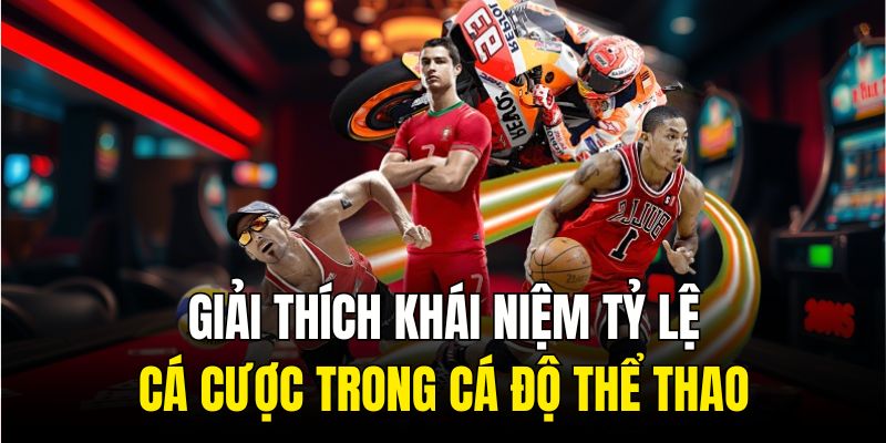 Tổng Quan Về Tỷ Lệ Cá Cược và Các Dạng Phổ Biến 1 Giải thích khái niệm tỷ lệ cá cược trong cá độ thể thao
