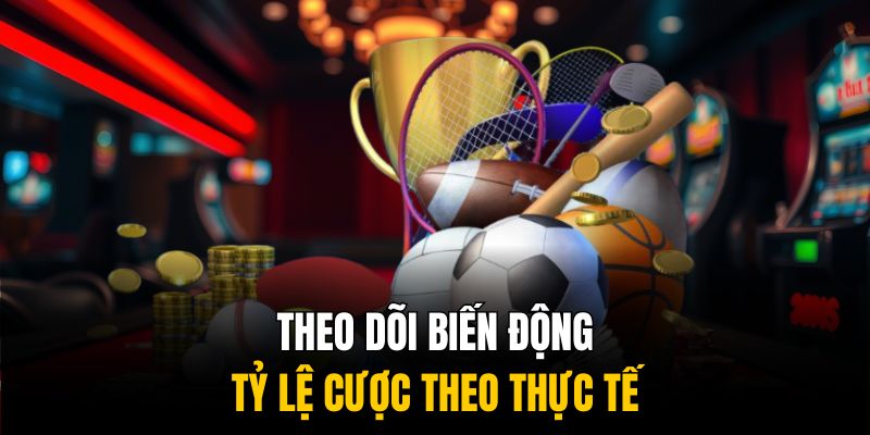 Ty Le Ca Cuoc - Cách Đọc Tỷ Lệ Cá Cược Dành Cho Người Mới 3 Theo dõi biến động tỷ lệ cược theo thực tế